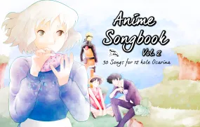 Anime Songbook: Vol. 2 for 12 Hole Ocarina (PDF)